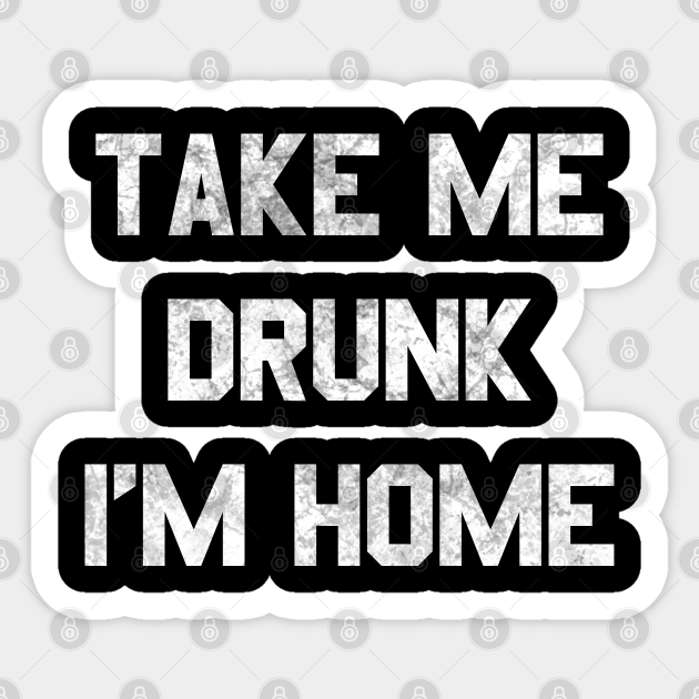 Funny Drunk Funny Drinking Gifts Sticker TeePublic